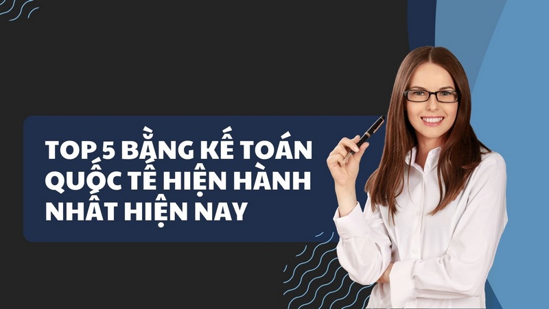 Top 5 Bằng Kế Toán Quốc Tế Hiện Hành Nhất Hiện nay