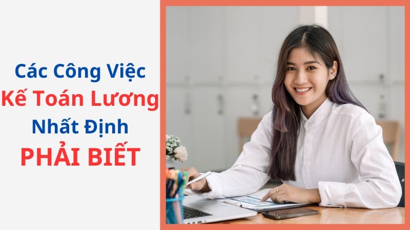 Các công việc kế toán lương nhất định phải biết