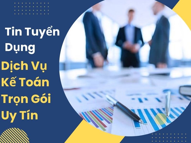 Dịch Vụ Kế Toán Trọn Gói Uy Tín