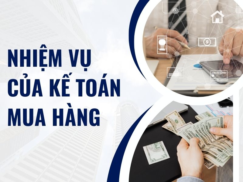 Nhiệm vụ của kế toán mua hàng trong doanh nghiệp