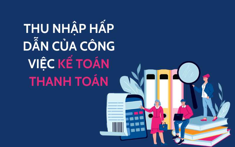 Thu nhập của công việc kế toán thanh toán