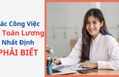 Các công việc kế toán lương nhất định phải biết