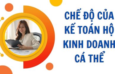 Kế Toán Hộ Kinh Doanh Cá Thể Có Chế Độ Gì Cần Lưu Ý?