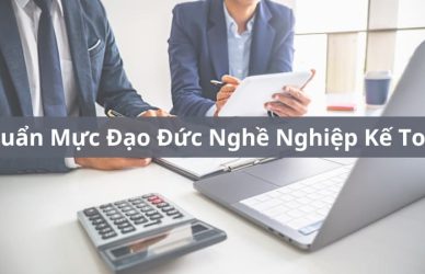 Chuẩn Mực Nguyên Tắc Đạo Đức Nghề Nghiệp Kế Toán Cần Nắm Rõ