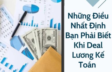 Những Điều Nhất Định Bạn Phải Biết Khi Deal Lương Kế Toán