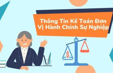 Thông Tin Kế Toán Đơn Vị Hành Chính Sự Nghiệp Mới Nhất