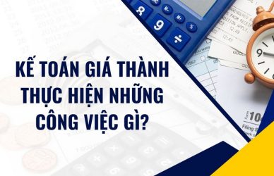 Kế Toán Giá Thành Thực Hiện Những Công Việc Gì?