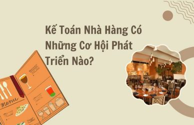 Kế Toán Nhà Hàng Có Những Cơ Hội Phát Triển Nào?