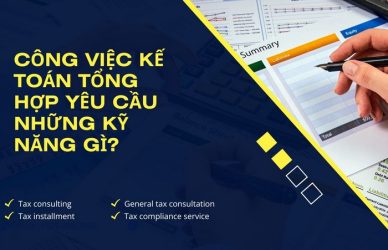 Công Việc Kế Toán Tổng Hợp Yêu Cầu Những Kỹ Năng Gì?