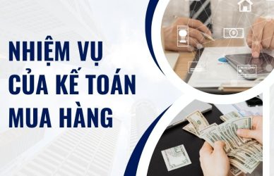 Nhiệm vụ của kế toán mua hàng trong doanh nghiệp